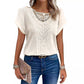 ✨50% OFF✨Women's Solid Crochet Crew Neck Short-Sleeve Tops